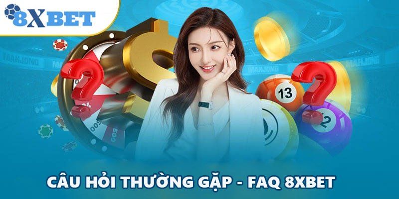 Các câu hỏi liên quan đến nhà cái 8xbet is