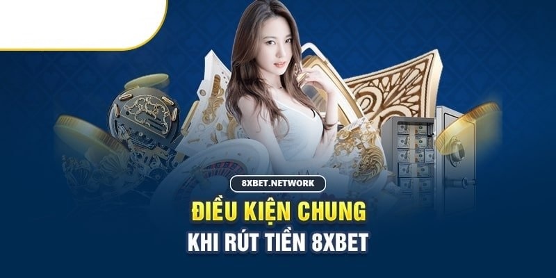 Hướng dẫn rút tiền 8xbet dễ dàng và nhanh gọn