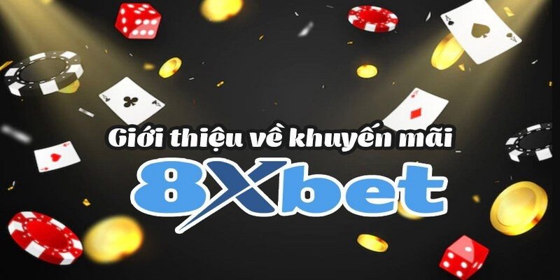 Các chương trình khuyến mãi hấp dẫn tại 8xbet